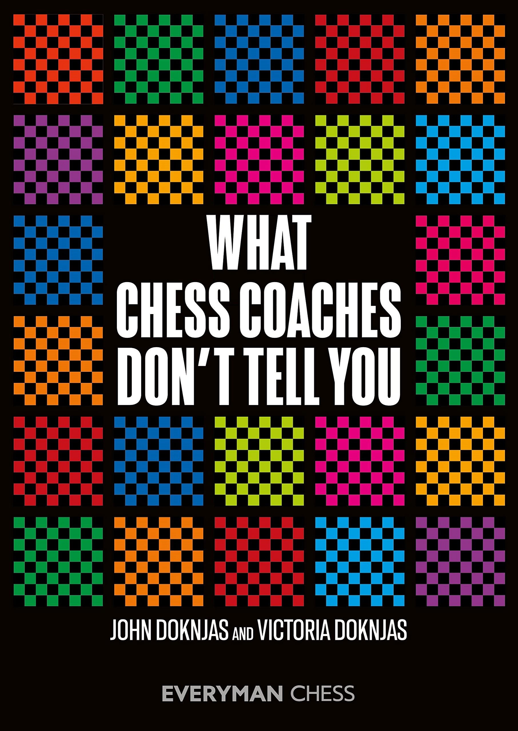 What Chess Coaches don´t tell you. 9781781946541