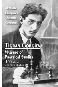 Tigran Gorgiev, Maestro Of Practical Studies: A World Champion's Favorite Composers. 9785604071052